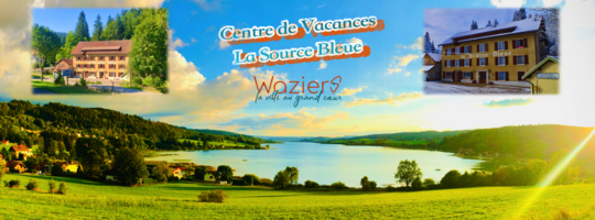 Centre de vacances "La Source Bleue"